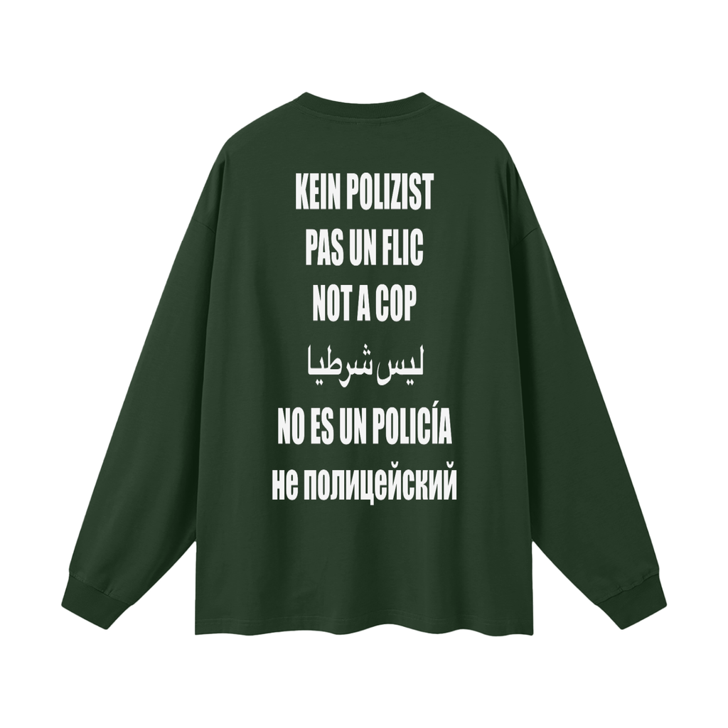 Not a Cop Long Sleeve T-Shirt
