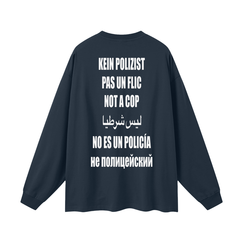 Not a Cop Long Sleeve T-Shirt